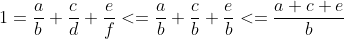 1=\frac{a}{b}+\frac{c}{d}+\frac{e}{f}<=\frac{a}{b}+\frac{c}{b}+\frac{e}{b}<=\frac{a+c+e}{b}